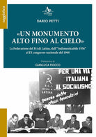 Un monumento alto fino al cielo. La Federazione del Pci di Latina, dallindimenticabile 1956 al IX congresso nazionale del 1960