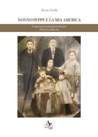 Nonno Peppe e la mia America. L'universo in un guscio di noce. Tutto connesso