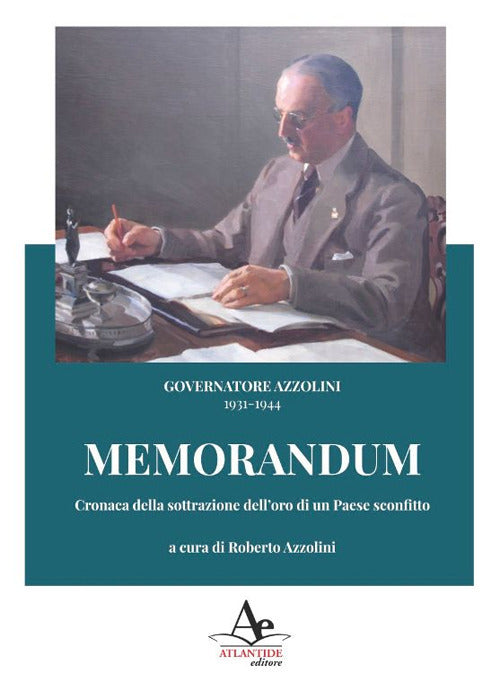Memorandum. Cronaca della sottrazione dell'oro di un paese sconfitto