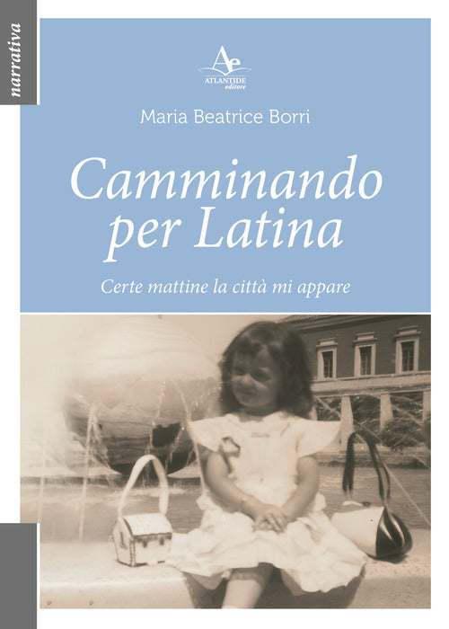Camminando per Latina. Certe mattine la citt mi appare