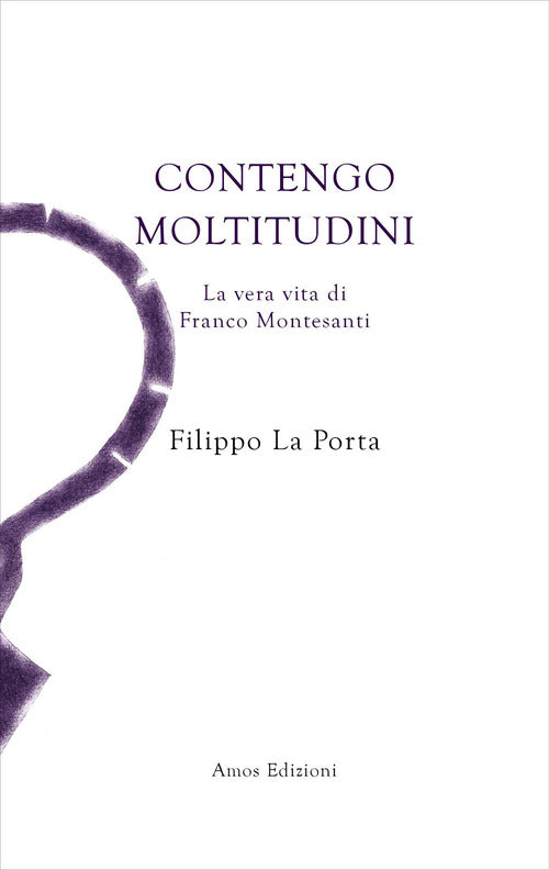 Cover of Contengo moltitudini. La vera vita di Franco Montesanti