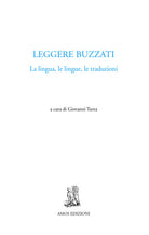 Cover of Leggere Buzzati. La lingua, le lingue, le traduzioni