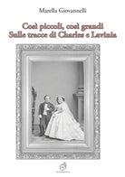 Cos piccoli, cos grandi. Sulle tracce di Charles e Lavinia