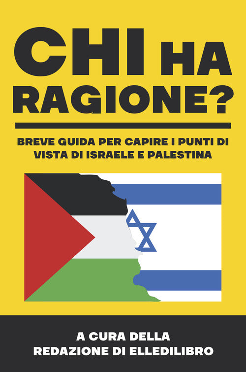 Cover of Chi ha ragione? Breve guida per capire i punti di vista di Israele e Palestina