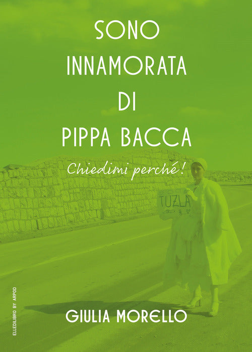 Sono innamorata di Pippa Bacca, chiedimi perch!