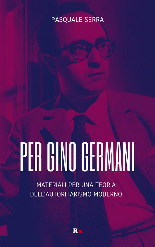 Cover of Per Gino Germani. Materiali per una teoria dell'autoritarismo moderno