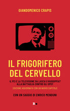 Il frigorifero del cervello. Il Pci e la televisione da Lascia o raddoppia? alla battaglia contro gli spot