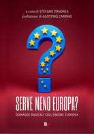 Serve meno Europa? Domande radicali sull'Unione europea