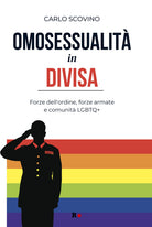 Omosessualit in divisa. Forze dell'ordine, forze armate e comunit LGBTQ+