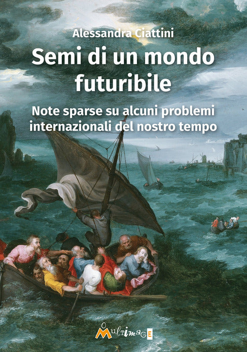 Cover of Semi di un mondo futuribile. Note sparse su alcuni problemi internazionali del nostro tempo