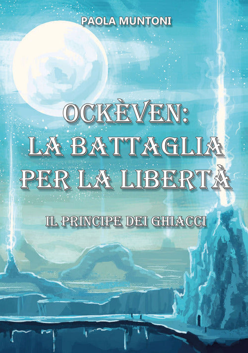 Cover of Ockèven: La battaglia per la libertà. Il principe dei ghiacci