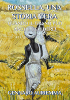 Cover of Rossella, una storia vera. Quando il grano può anche uccidere!