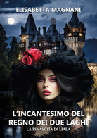 Cover of incantesimo del regno dei due laghi. La rinascita di Liala