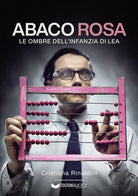 Cover of Abaco rosa. Le ombre dell'infanzia di Lea