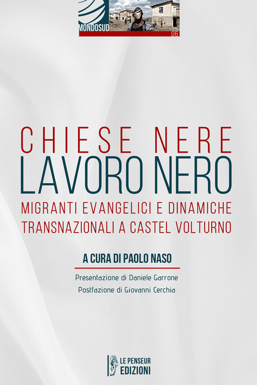 Cover of Chiese nere lavoro nero. Migranti evangelici e dinamiche transnazionali a Castel Volturno