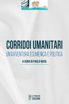Corridoi umanitari. Un'avventura ecumenica e politica