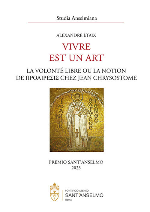 Vivre est un art. La volont libre ou la notion de proaresis chez Jean Chrysostome