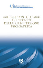 Codice deontologico dei tecnici della riabilitazione psichiatrica