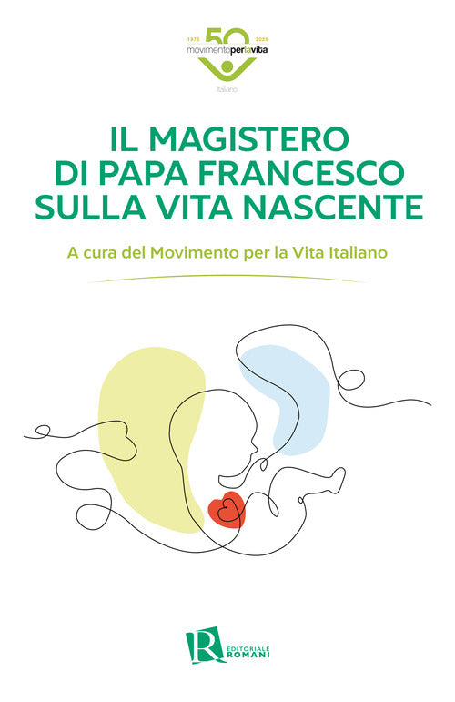Il magistero di Papa Francesco sulla vita nascente