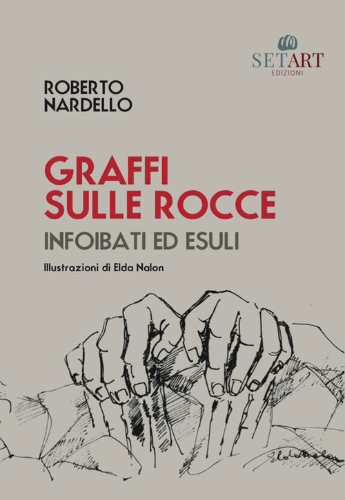 Graffi sulle rocce. Infoibati ed esuli