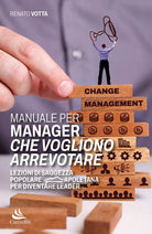 Cover of Manuale per manager che vogliono arrevotare. Lezioni di saggezza popolare napoletana per diventare leader