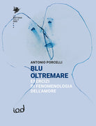 Blu oltremare. Esercizi di fenomenologia dellamore