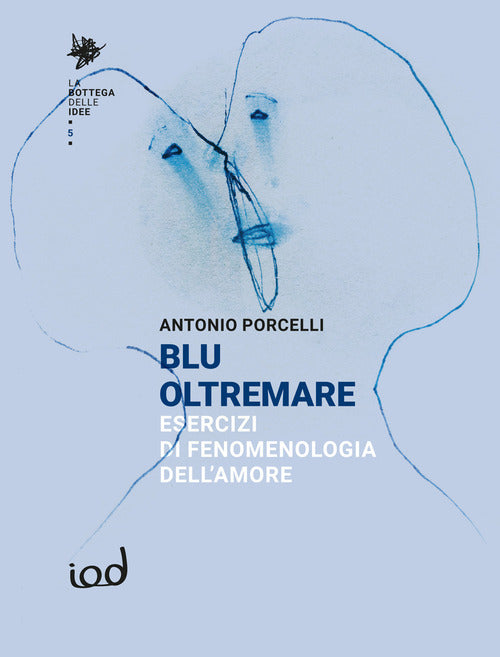 Blu oltremare. Esercizi di fenomenologia dellamore