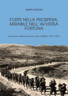 Forte nella prospera, mirabile nell'alterna fortuna. L'esperienza bellica del tenente Ettore Delfabro (1941-1945)