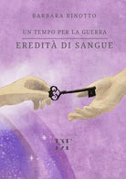 Eredità di sangue. Un tempo per la guerra