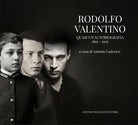 Rodolfo Valentino. Quasi un'autobiografia 1895-1926