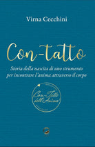 Con-tatto. Storia della nascita di uno strumento per incontrare lanima attraverso il corpo