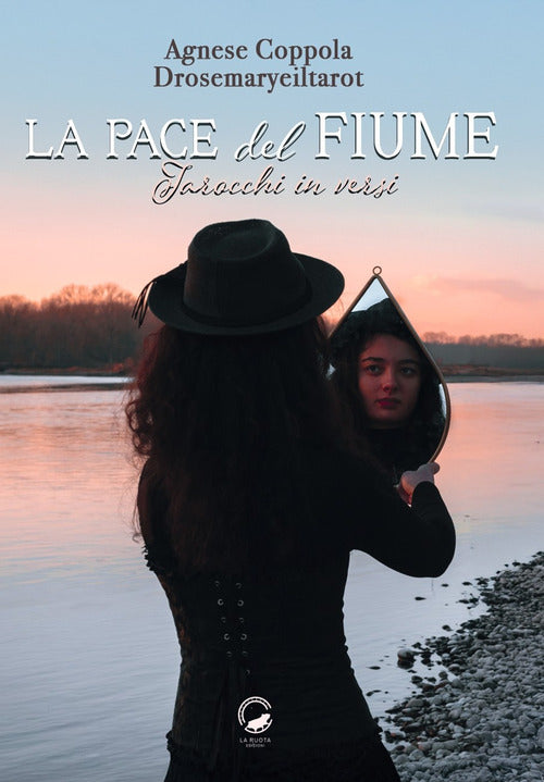 La pace del fiume. Tarocchi in versi