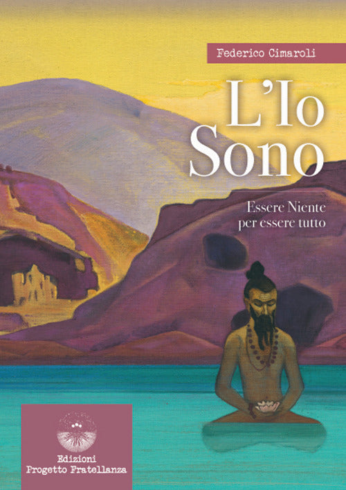 L'io sono. Essere niente per essere tutto