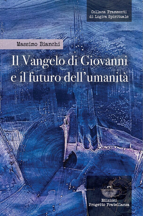 Il Vangelo di Giovanni e il futuro dell'umanit