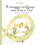 Il viaggio continua con due e tre!