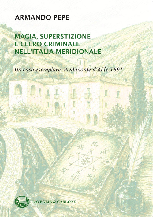 Magia, superstizione e clero criminale nell'Italia meridionale. Un caso esemplare: Piedimonte d'Alife, 1591