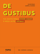 Cover of De gustibus. Sul gusto negli esseri umani e negli altri animali