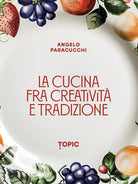 La cucina fra creativit e tradizione