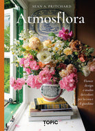 Atmosflora. Flower design e studio dei colori per la casa e il giardino
