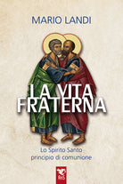 La vita fraterna. Lo Spirito Santo, principio di comunione