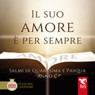 Il suo amore per sempre. Salmi di Quaresima e Pasqua. Anno C