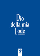 Dio della mia lode