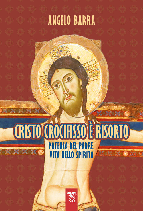 Cristo crocifisso risorto. Potenza del Padre, vita nello Spirito