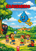 Carismino e il giardino della pace. Colora e gioca