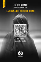 La donna che sfid la jihad. Noi siamo le nostre scelte