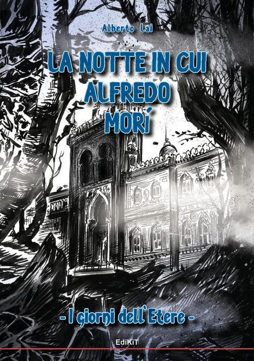 La notte in cui Alfredo mor. I giorni dell'Etere