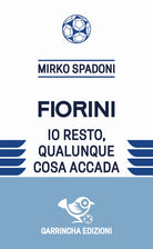 Fiorini. Io resto, qualunque cosa accada