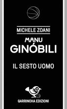 Ginóbili. Il sesto uomo