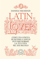 Latin lover. Il latino come non lavete mai visto