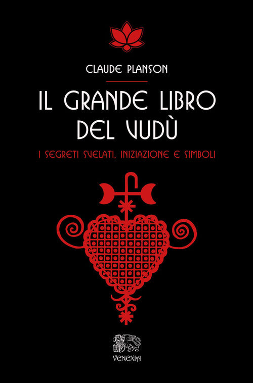 Il grande libro del vud. I segreti svelati, iniziazione e simboli